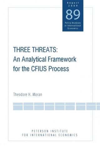 Boek Three Threats - An Analytical Framework for the CFIUS Process Theodore H. Moran