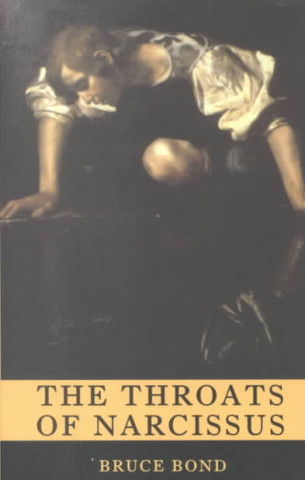 Book Throats of Narcissus Bruce Bond