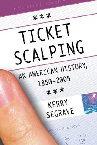 Kniha Ticket Scalping Kerry Segrave