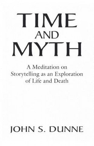 Boek Time and Myth John S. Dunne