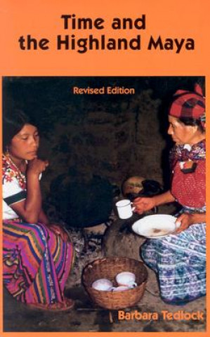 Könyv Time and the Highland Maya Barbara Tedlock