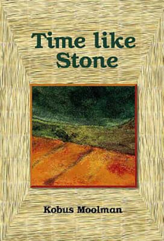 Könyv Time like stone Kobus Moolman