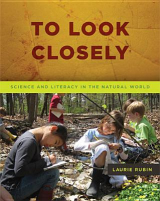 Knjiga To Look Closely Laurie Rubin