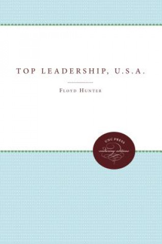 Könyv Top Leadership, U.S.A. Floyd Hunter