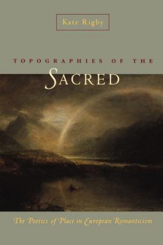 Book Topographies of the Sacred Kate Rigby