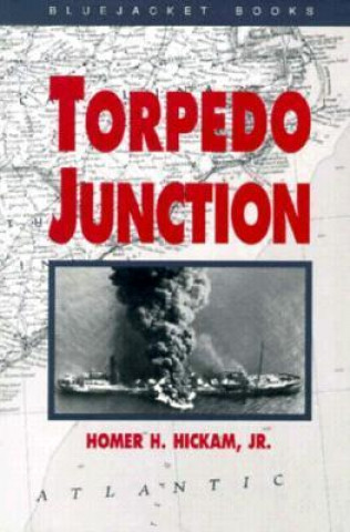 Kniha Torpedo Junction Homer H. Hickam