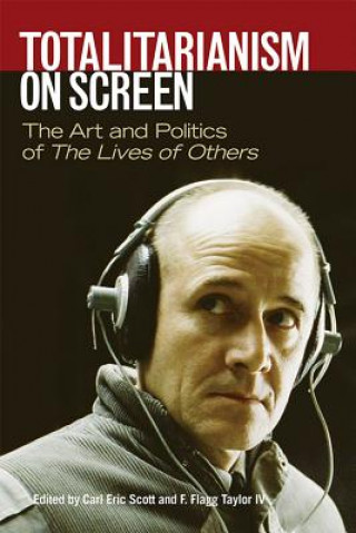 Knjiga Totalitarianism on Screen Carl Eric Scott