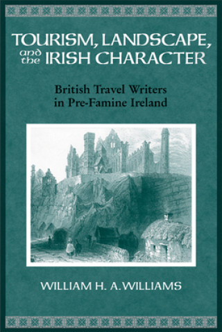 Carte Tourism, Landscape and the Irish Character William H. A. Williams