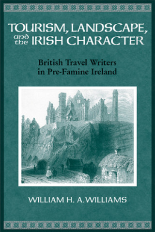 Książka Tourism, Landscape and the Irish Character William H. A. Williams