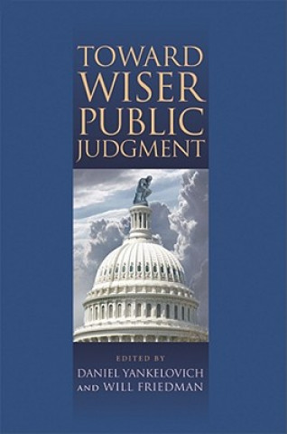Книга Toward Wiser Public Judgment Daniel Yankelovich