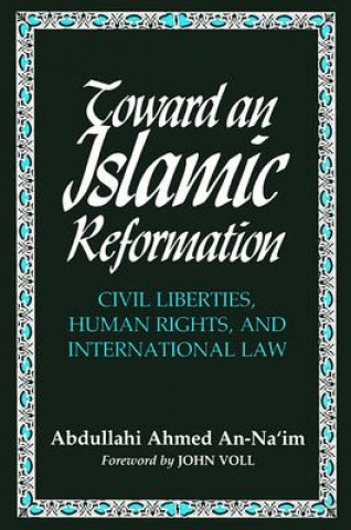 Carte Toward An Islamic Reformation Abd Allah Ahmad Na'im