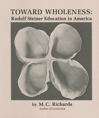 Książka Toward Wholeness M.C. Richards