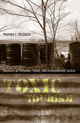 Carte Toxic Tourism Phaedra C. Pezzullo