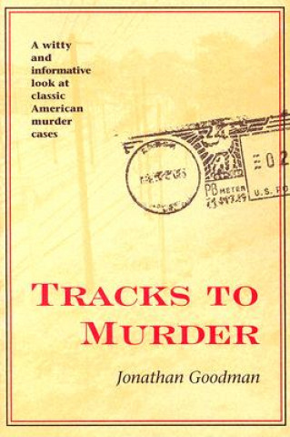 Książka Tracks to Murder Jonathan Goodman