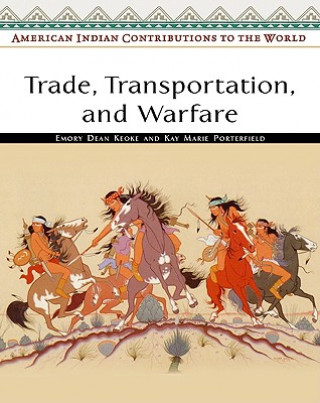 Knjiga Trade, Transportation, and Warfare Kay Marie Porterfield