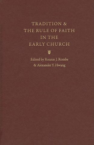Carte Tradition and the Rule of Faith in the Early Church 