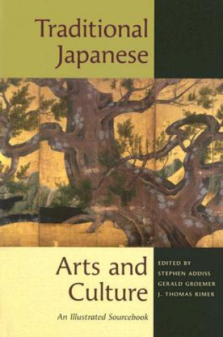 Knjiga Traditional Japanese Arts and Culture Stephen Addiss