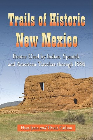 Книга Trails of Historic New Mexico Ursula B. Carlson