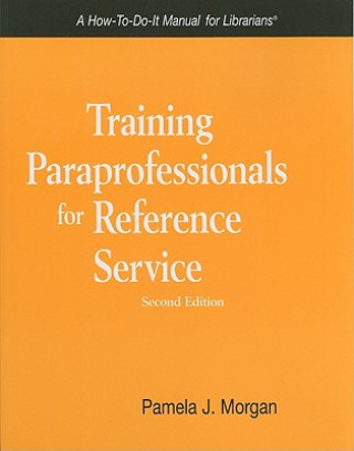 Kniha Training Paraprofessionals for Reference Service Pamela J. Morgan