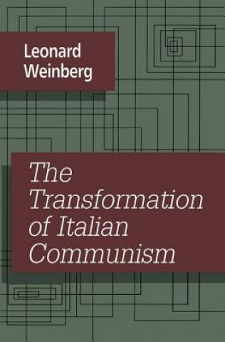 Carte Transformation of Italian Communism Leonard B. Weinberg