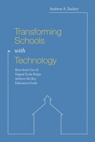 Книга Transforming Schools with Technology Andrew A Zucker