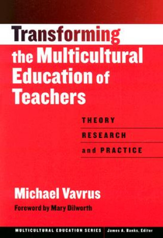 Książka Transforming the Multicultural Education of Teachers Michael Vavrus