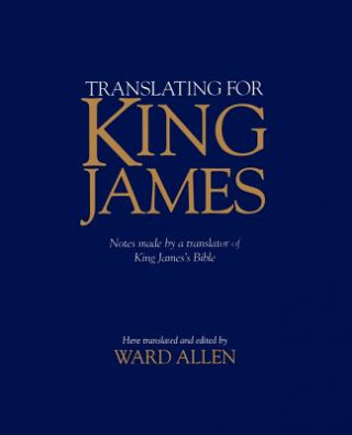 Könyv Translating For King James Ward Allen
