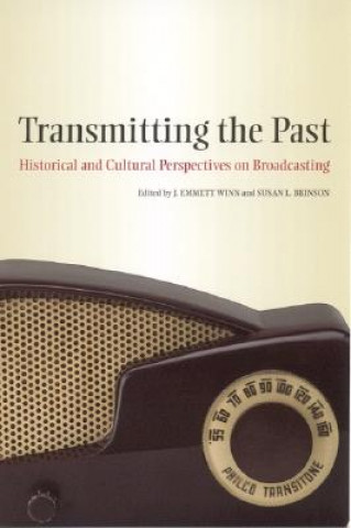 Carte Transmitting the Past Michele Hilmes