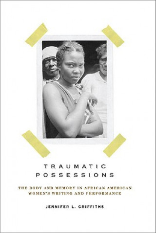 Kniha Traumatic Possessions Jennifer L. Griffiths