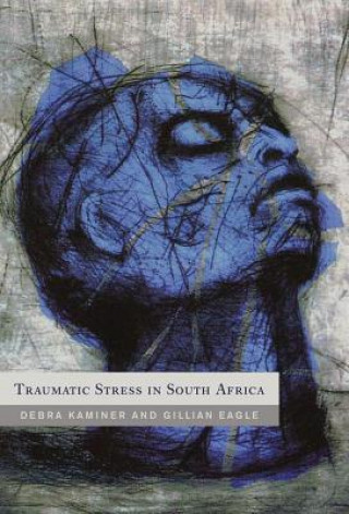 Könyv Traumatic stress in South Africa Gillian Eagle
