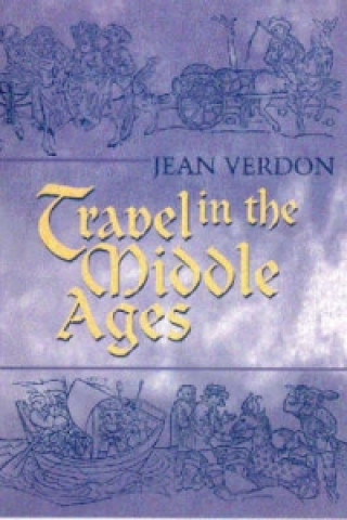 Kniha Travel In The Middle Ages Jean Verdon