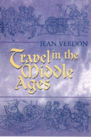 Könyv Travel In The Middle Ages Jean Verdon