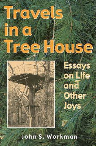 Carte Travels in a Treehouse John S. Workman