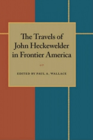 Kniha Travels of John Heckewelder in Frontier America 