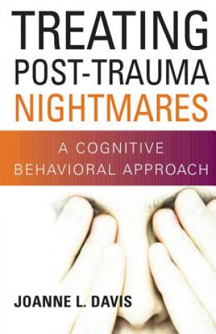 Knjiga Treating Post-Trauma Nightmares Joanne L. Davis