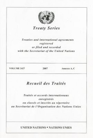 Könyv Treaty Series 2427 Annexes A, C United Nations