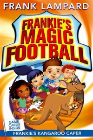 Kniha Frankie's Magic Football: Frankie's Kangaroo Caper Frank Lampard