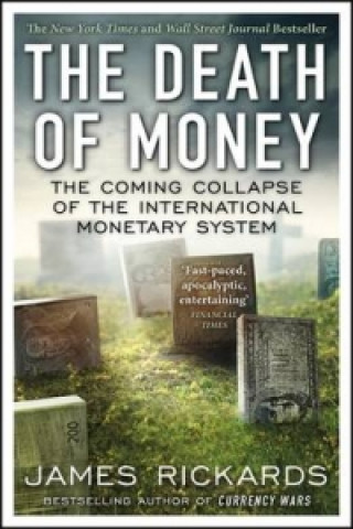 Könyv Death of Money James Rickards