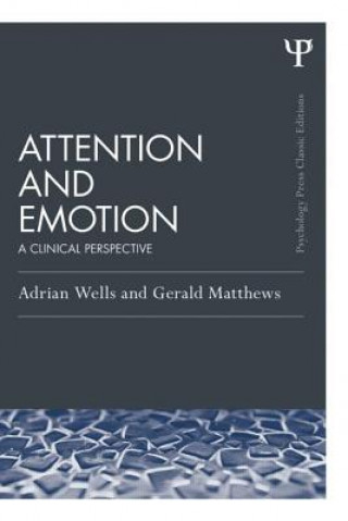 Knjiga Attention and Emotion (Classic Edition) Adrian Wells