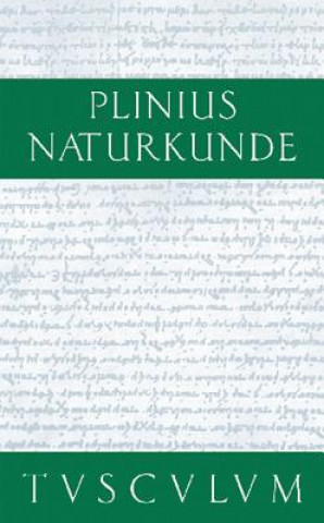 Könyv Naturkunde / Naturalis historia libri XXXVII, Buch XVIII, Botanik linius der Ältere