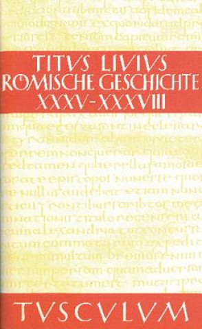 Carte Roemische Geschichte, Buch XXXV-XXXVIII ivius