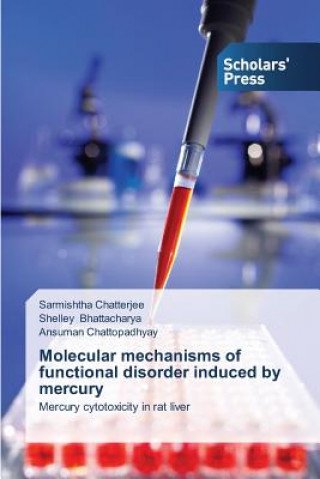 Libro Molecular Mechanisms of Functional Disorder Induced by Mercury Chatterjee Sarmishtha