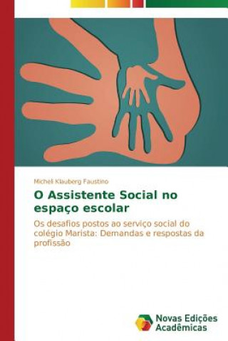 Kniha O Assistente Social no espaco escolar Micheli Klauberg Faustino