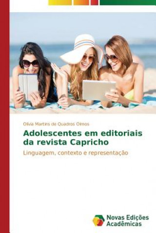 Kniha Adolescentes em editoriais da revista Capricho Olívia Martins de Quadros Olmos