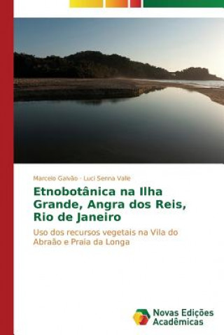 Knjiga Etnobotanica na Ilha Grande, Angra dos Reis, Rio de Janeiro Luci Senna Valle