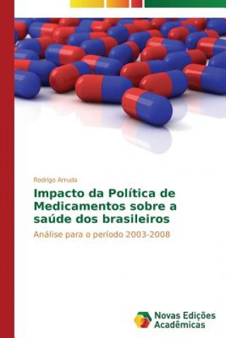 Carte Impacto da Politica de Medicamentos sobre a saude dos brasileiros Rodrigo Arruda