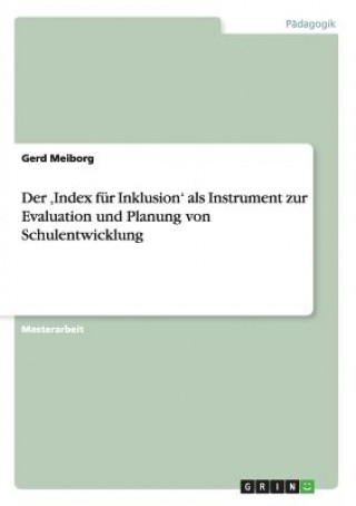 Книга 'Index fur Inklusion' als Instrument zur Evaluation und Planung von Schulentwicklung Gerd Meiborg