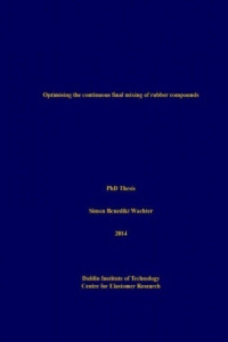 Buch Optimising the continuous final mixing of rubber compounds Simon Benedikt Wachter