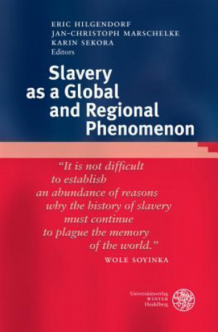 Kniha Slavery as a Global and Regional Phenomenon Eric Hilgendorf