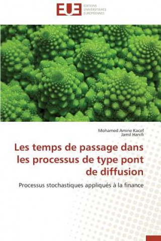 Kniha Les Temps de Passage Dans Les Processus de Type Pont de Diffusion Mohamed Amine Kacef